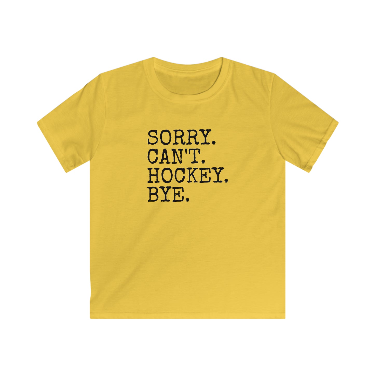 Sorry. Can't. Hockey. Bye Kids' T-Shirt