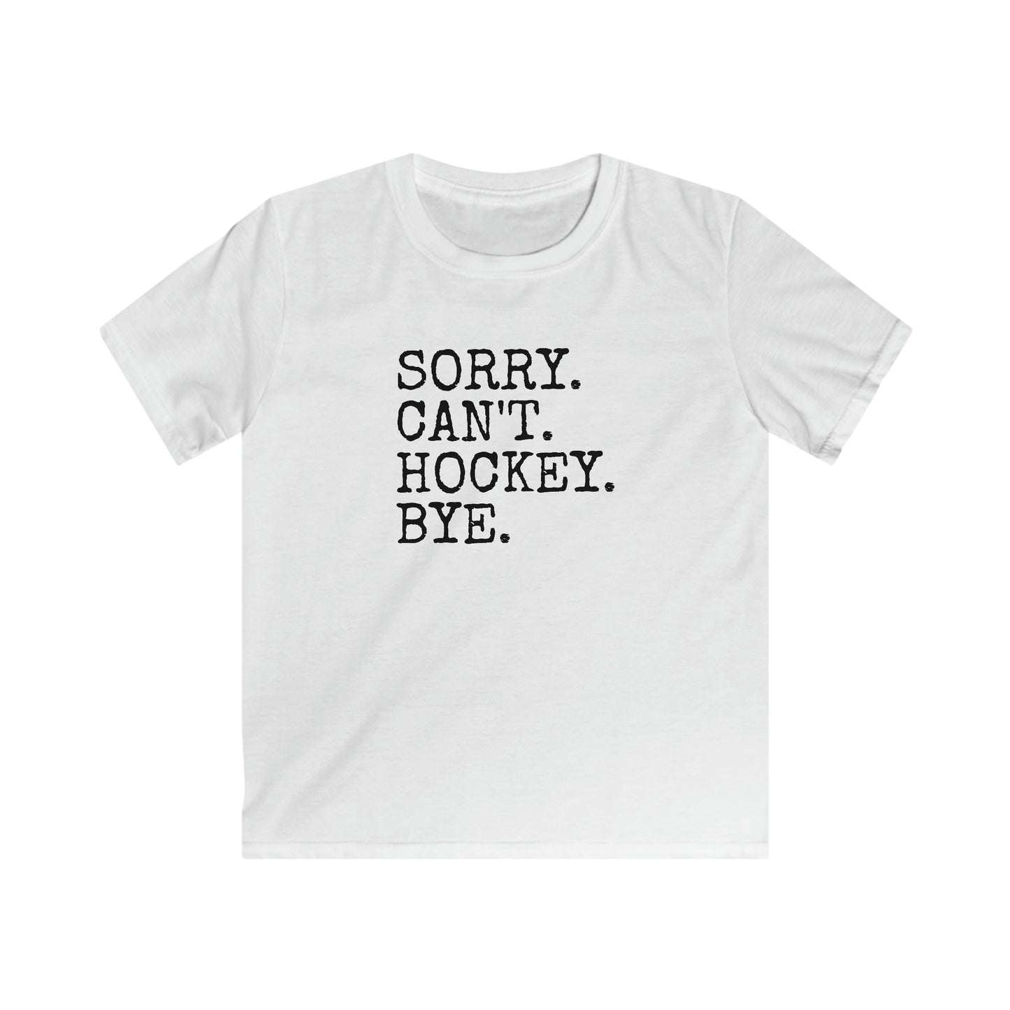 Sorry. Can't. Hockey. Bye Kids' T-Shirt