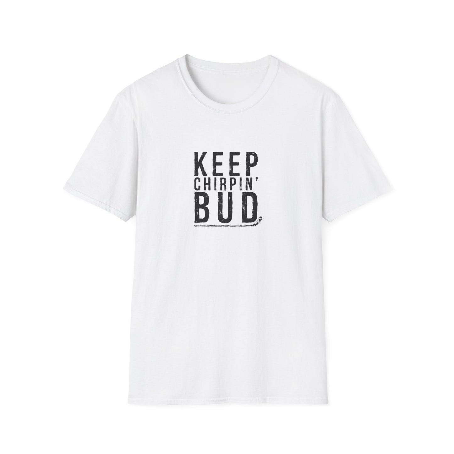 T-shirt pour homme Keep Chirpin' Bud