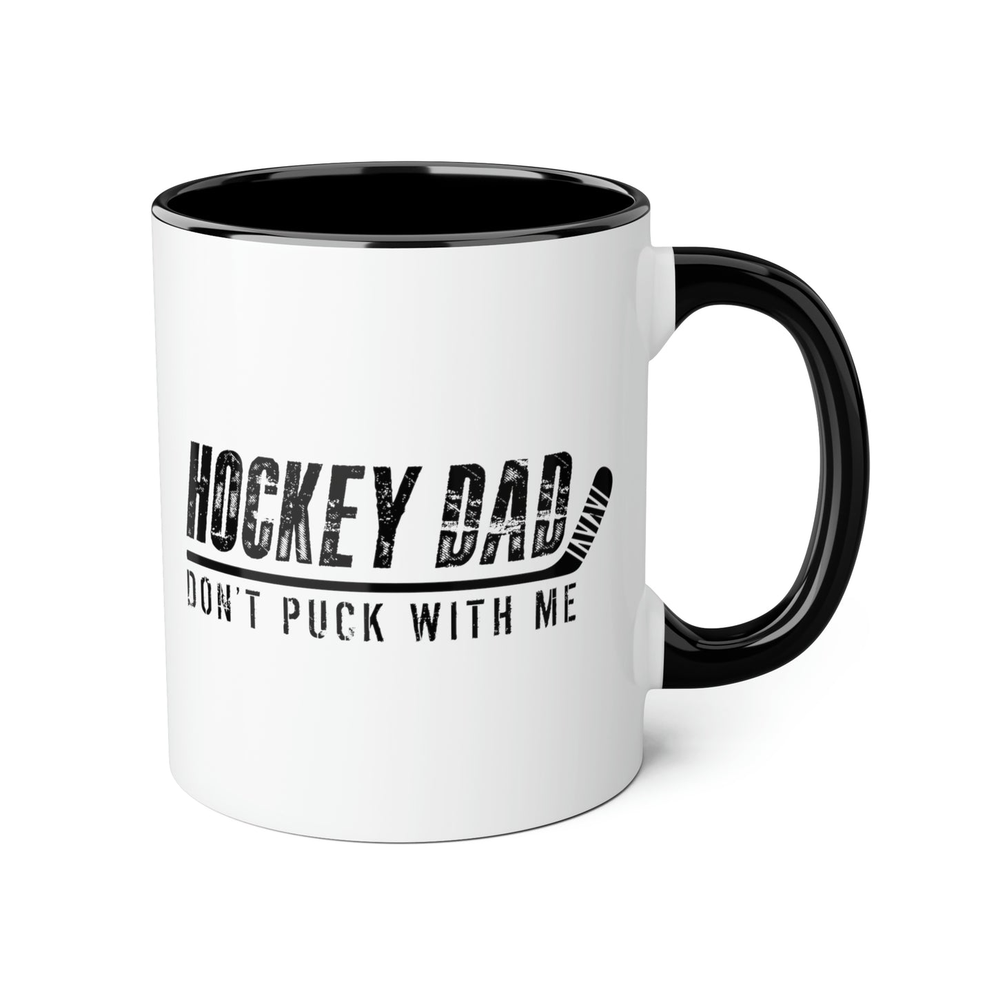 Hockey Dad - Ne Puck with Me Tasses, 11oz