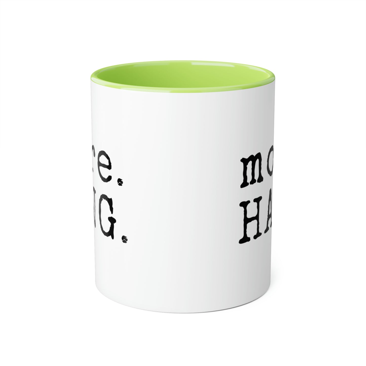 Plus. ACCROCHER. Tasse (6 couleurs), 11oz