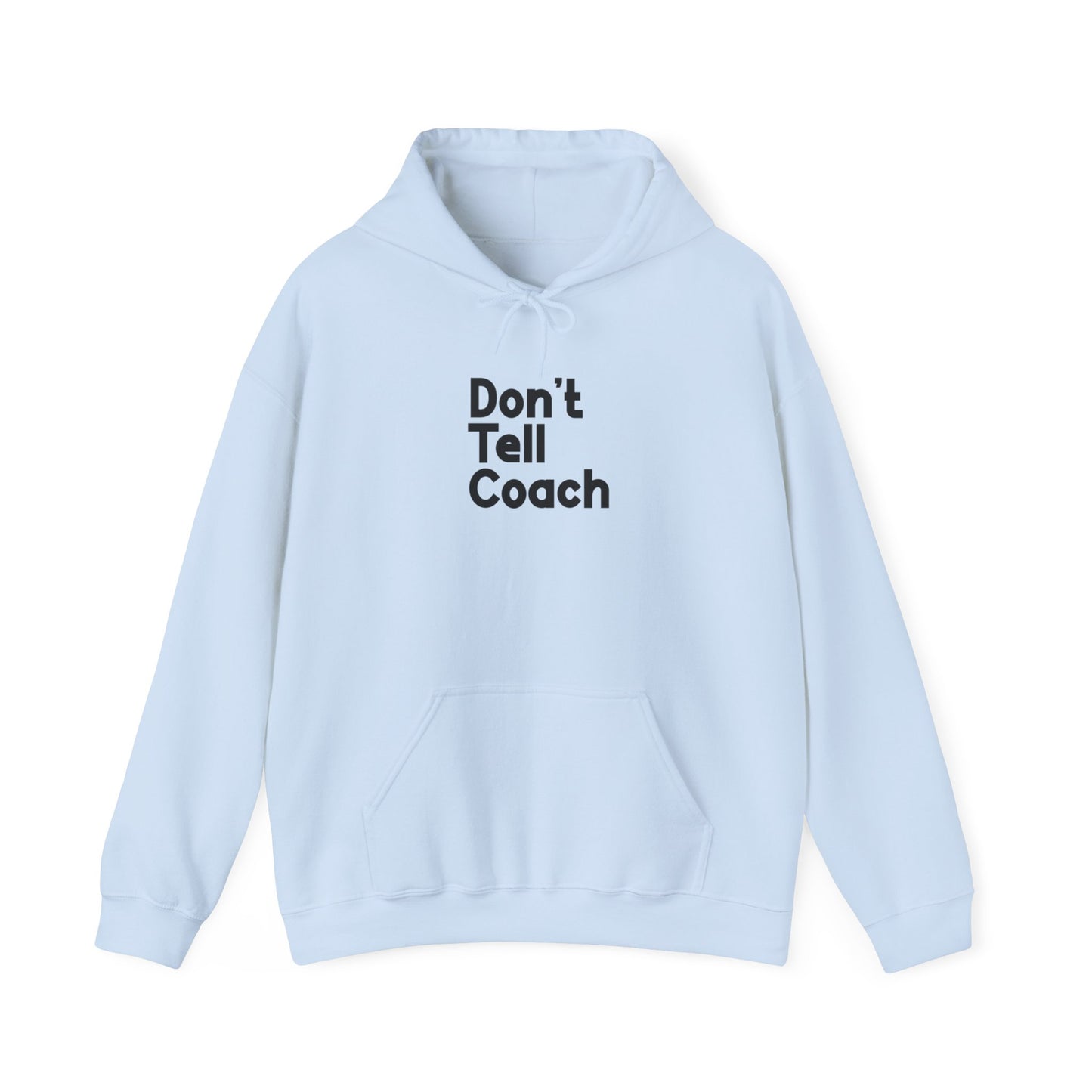 Ne le dites pas à l’entraîneur Sweat à capuche adulte