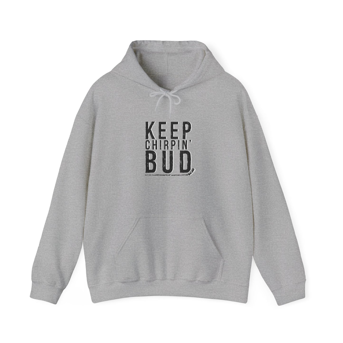 Sweat à capuche pour adulte Keep Chirpin' Bud