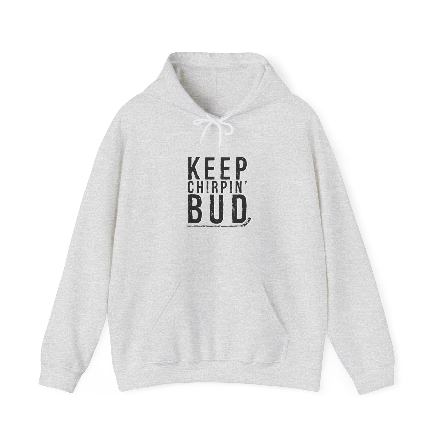 Sweat à capuche pour adulte Keep Chirpin' Bud