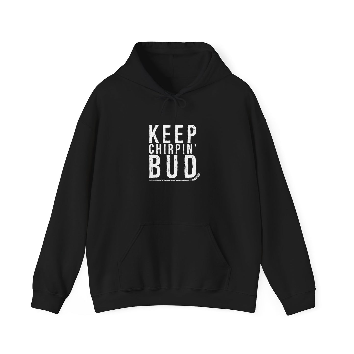 Sweat à capuche pour adulte Keep Chirpin' Bud