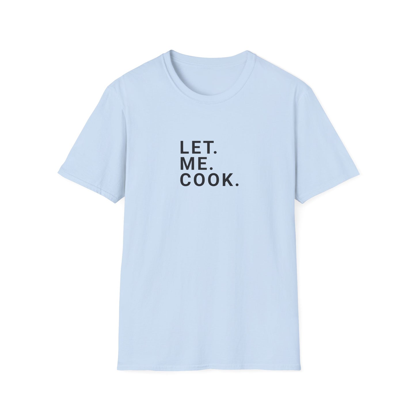 Laisser. Moi. Cuisiner. T-shirt Homme