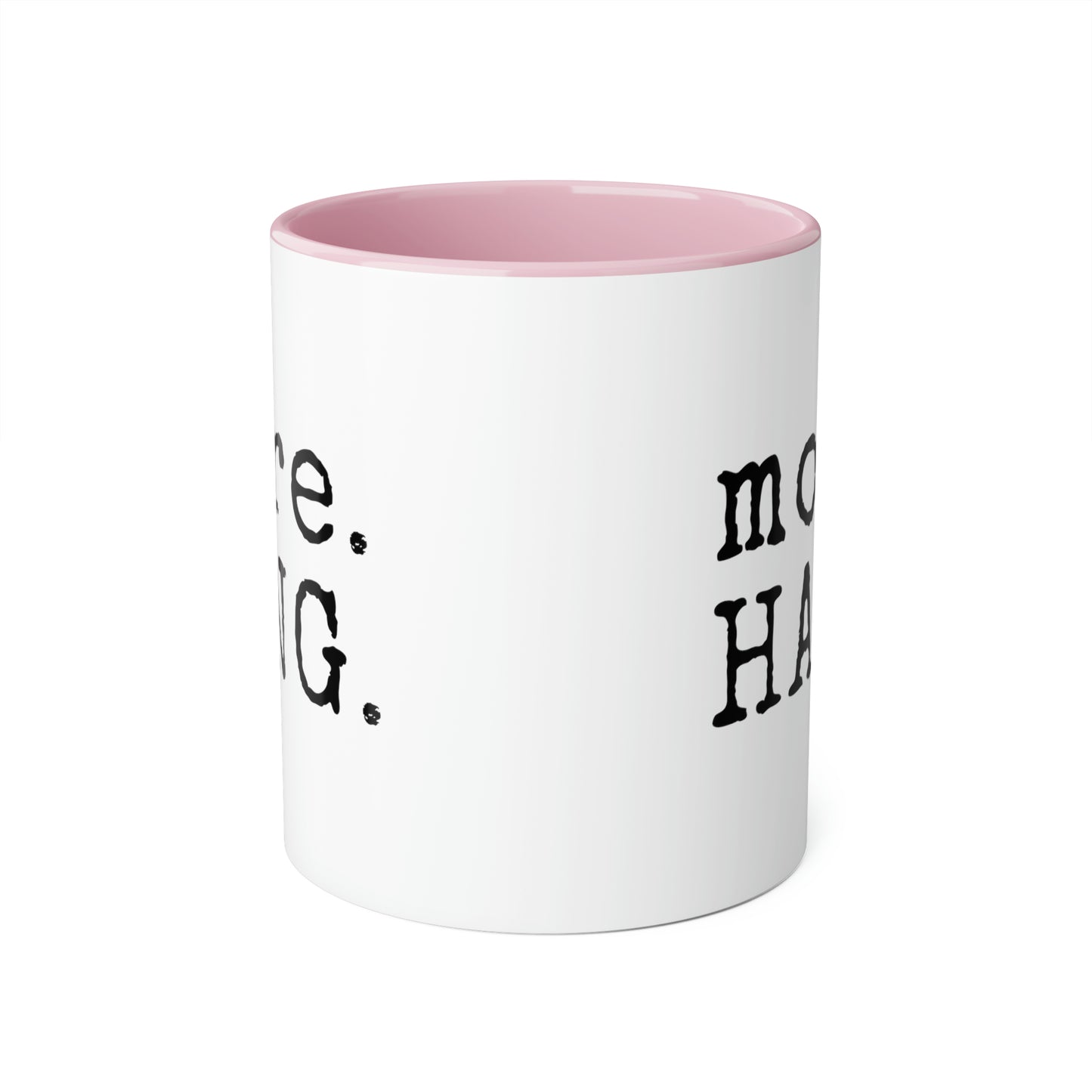 Plus. ACCROCHER. Tasse (6 couleurs), 11oz