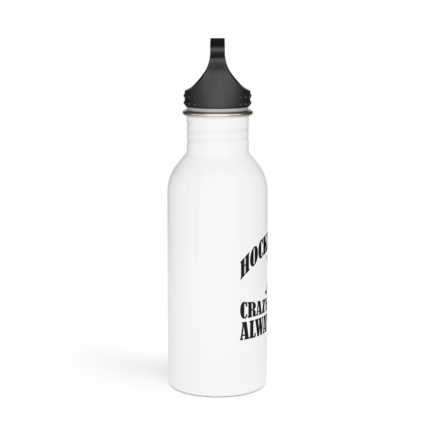 Bouteille d'eau en acier inoxydable Crazy Proud Always Loud