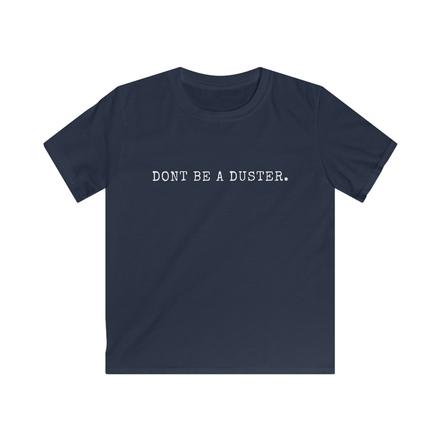 Ne sois pas un Duster T-shirt enfant