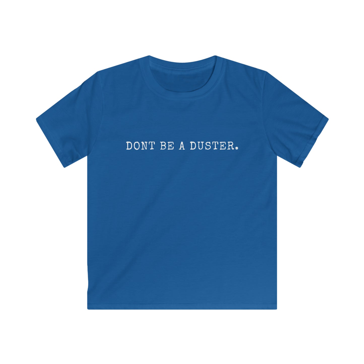 Ne sois pas un Duster T-shirt enfant