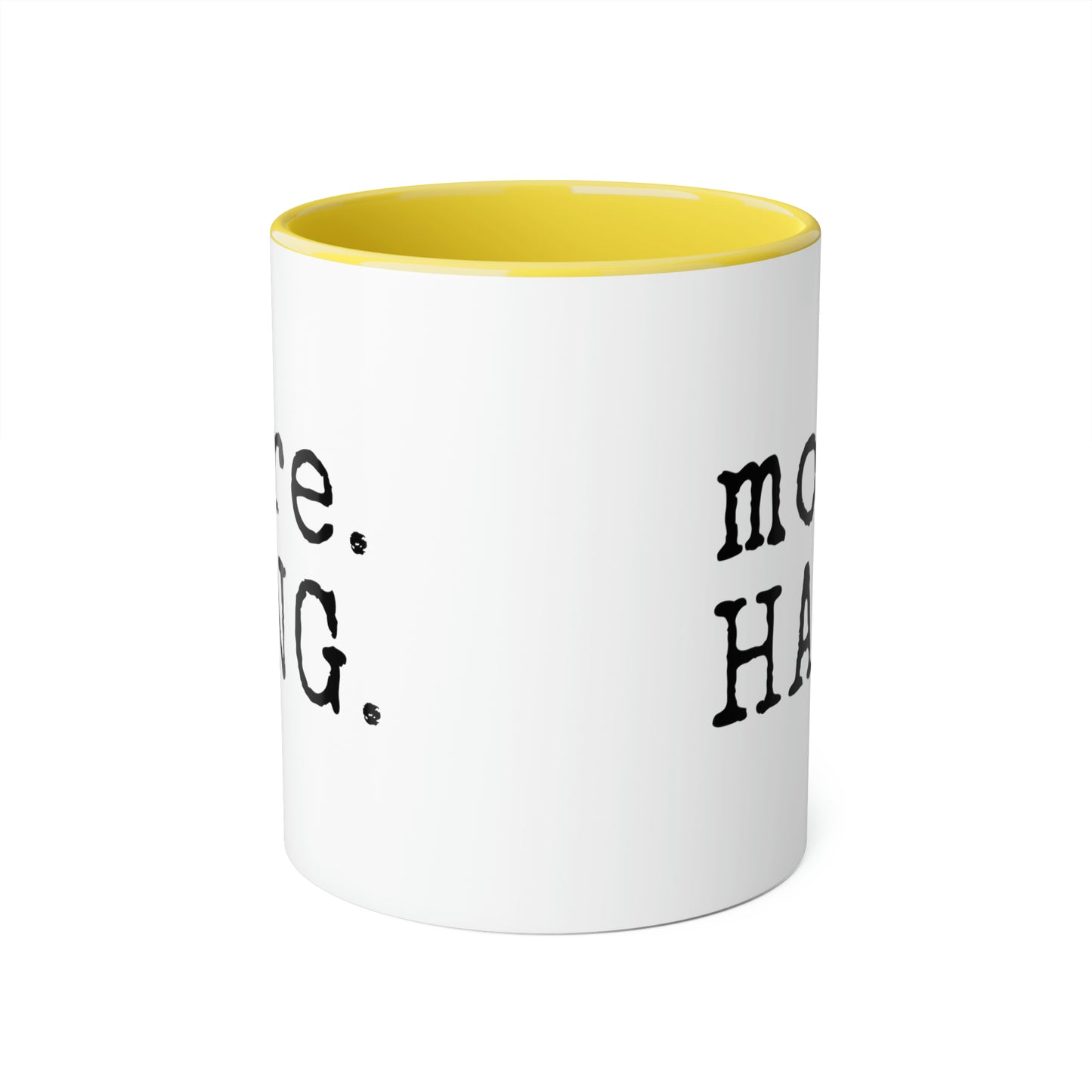 Plus. ACCROCHER. Tasse (6 couleurs), 11oz