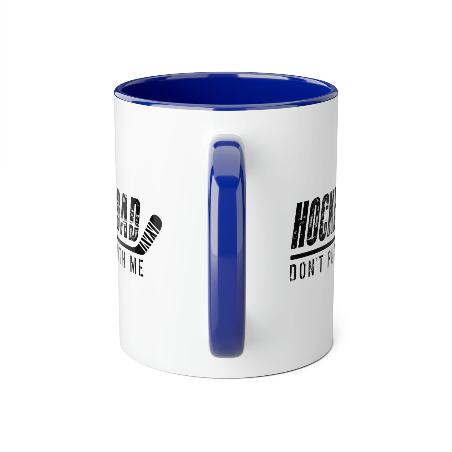 Hockey Dad - Ne Puck with Me Tasses, 11oz
