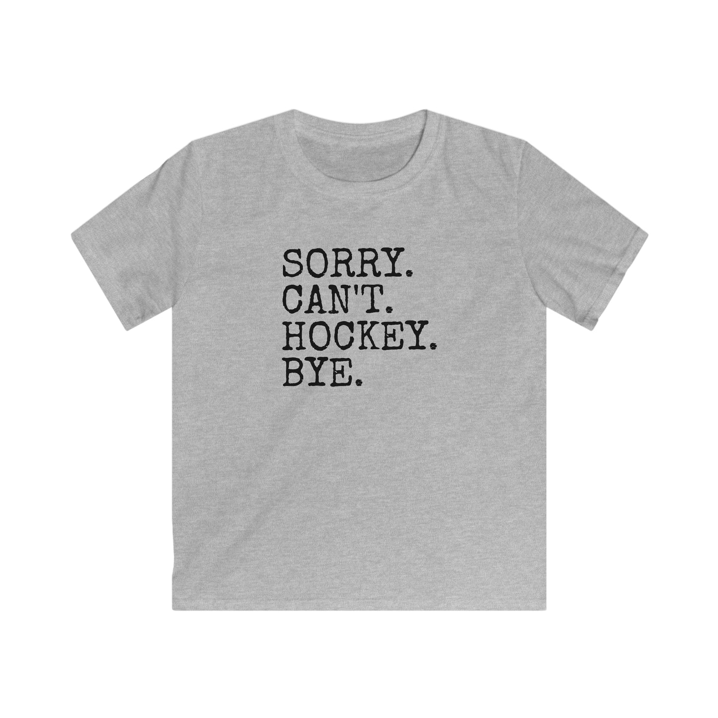 Sorry. Can't. Hockey. Bye Kids' T-Shirt