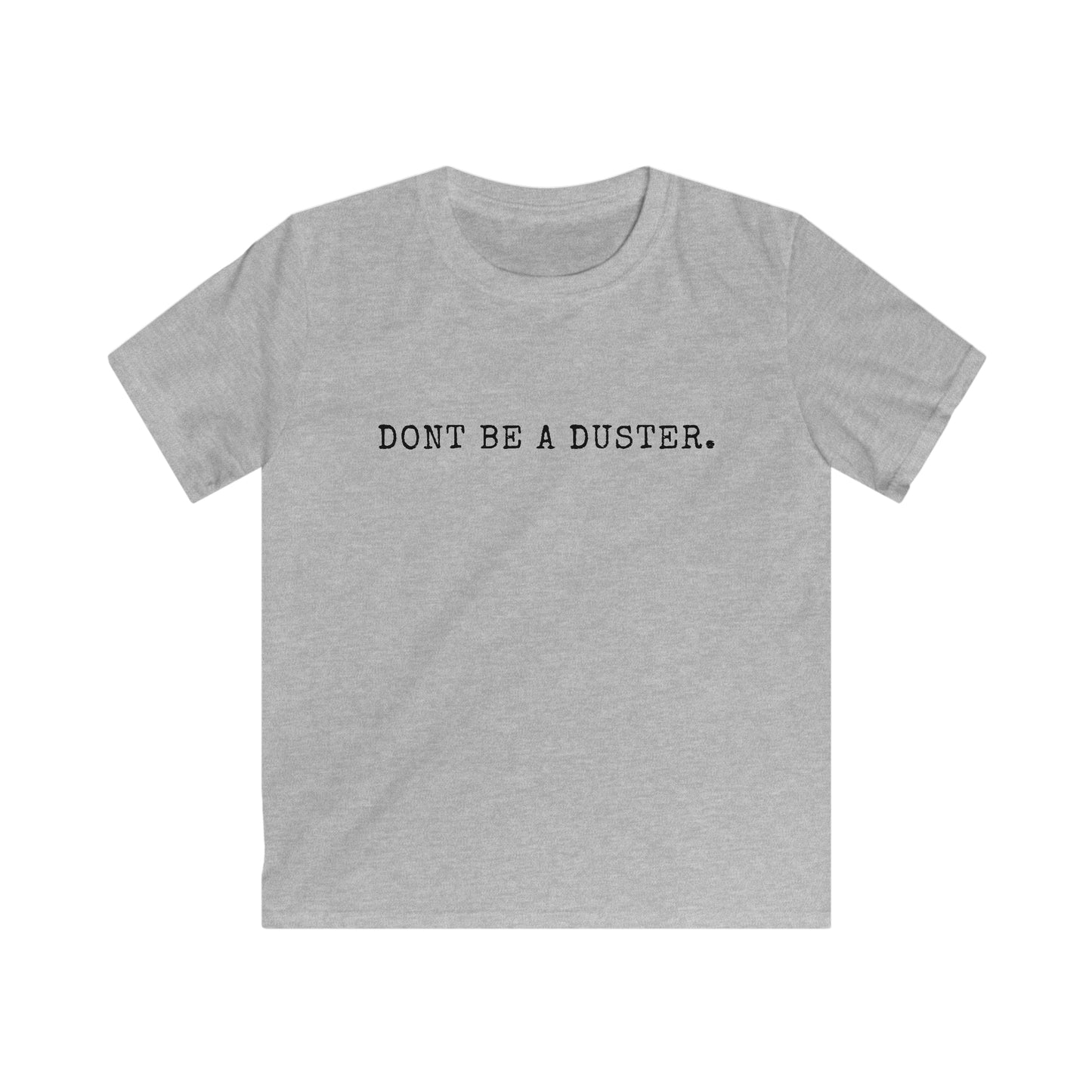 Ne sois pas un Duster T-shirt enfant