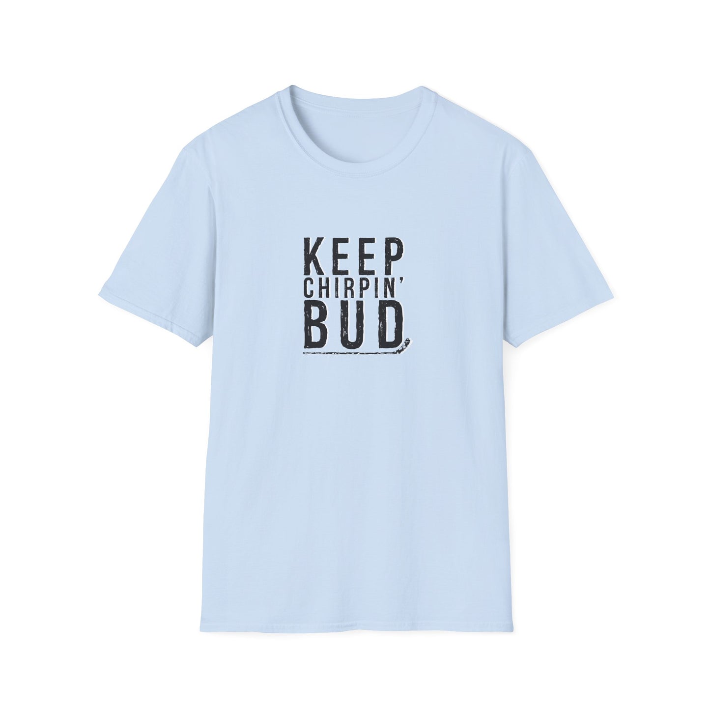 T-shirt pour homme Keep Chirpin' Bud