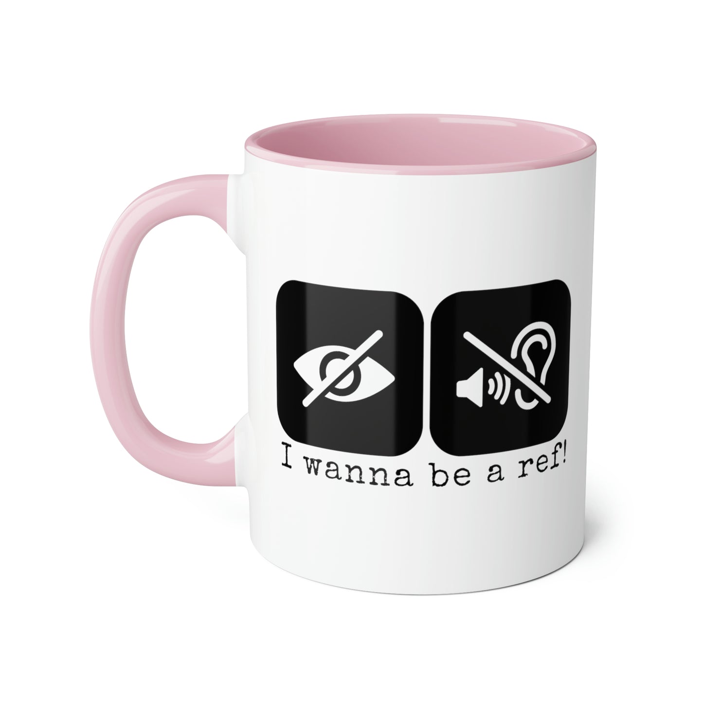 Je veux être un arbitre ! Tasse (6 couleurs), 11oz