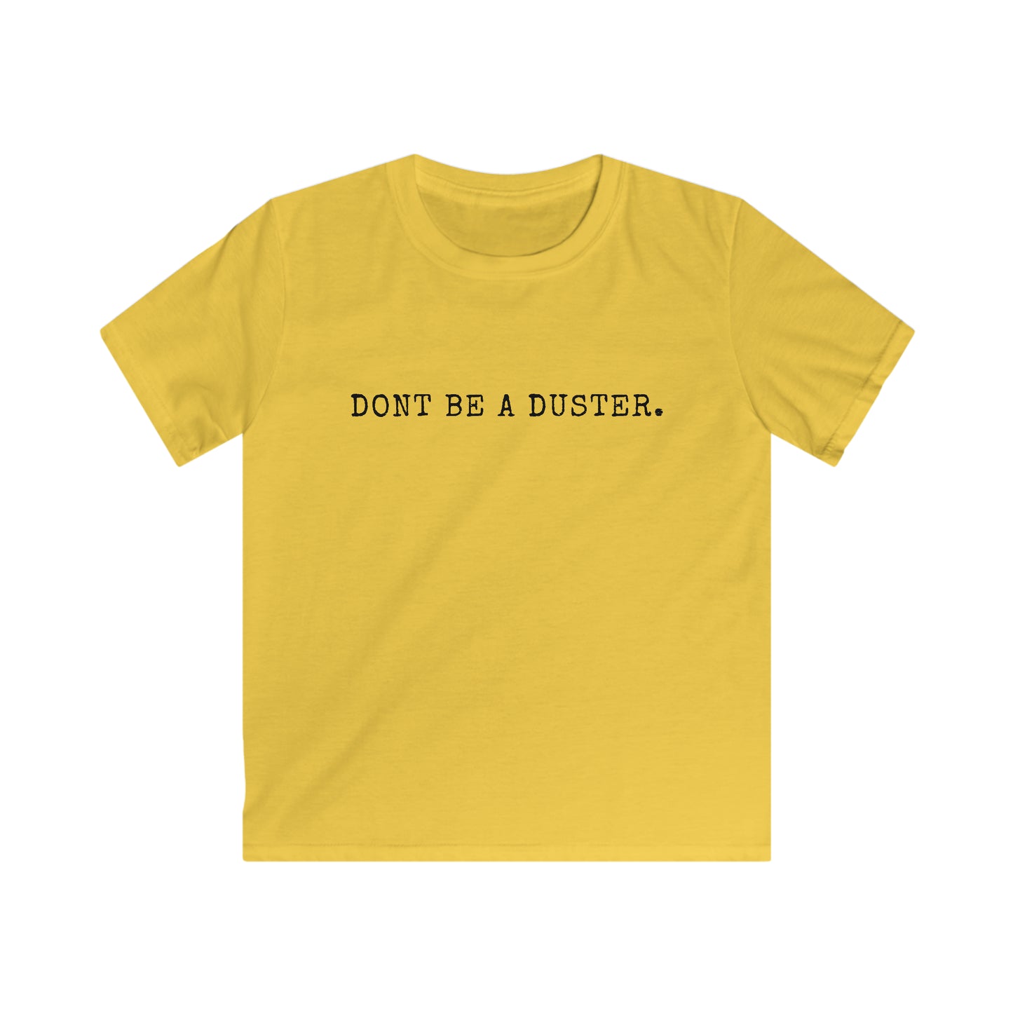 Ne sois pas un Duster T-shirt enfant