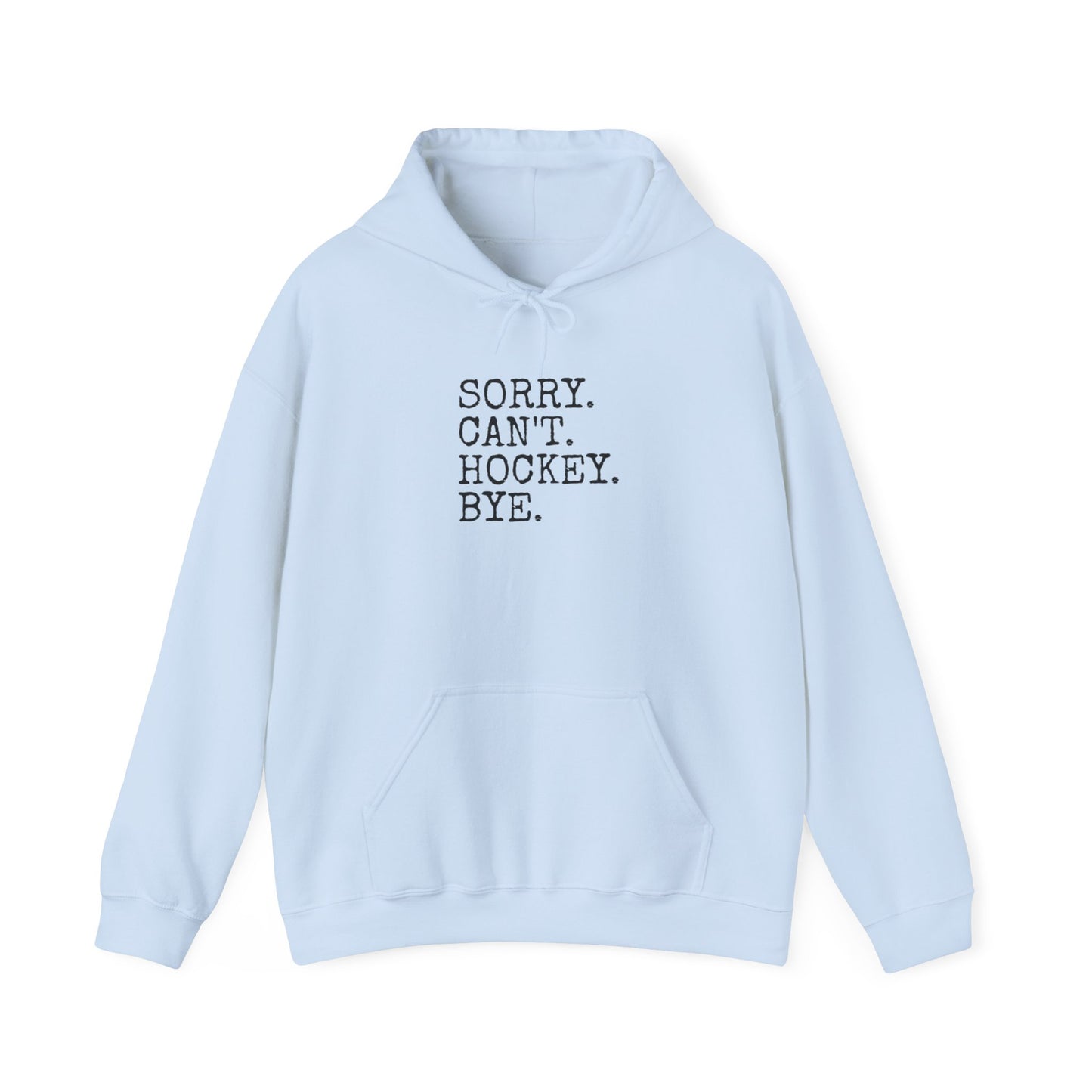 Sorry. Can't. Hockey. Bye. Adult Hoodie