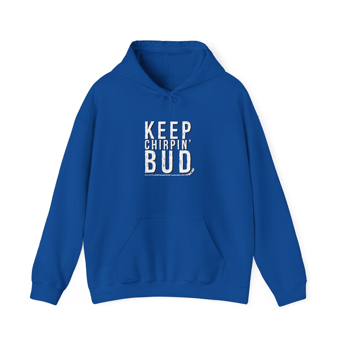 Sweat à capuche pour adulte Keep Chirpin' Bud