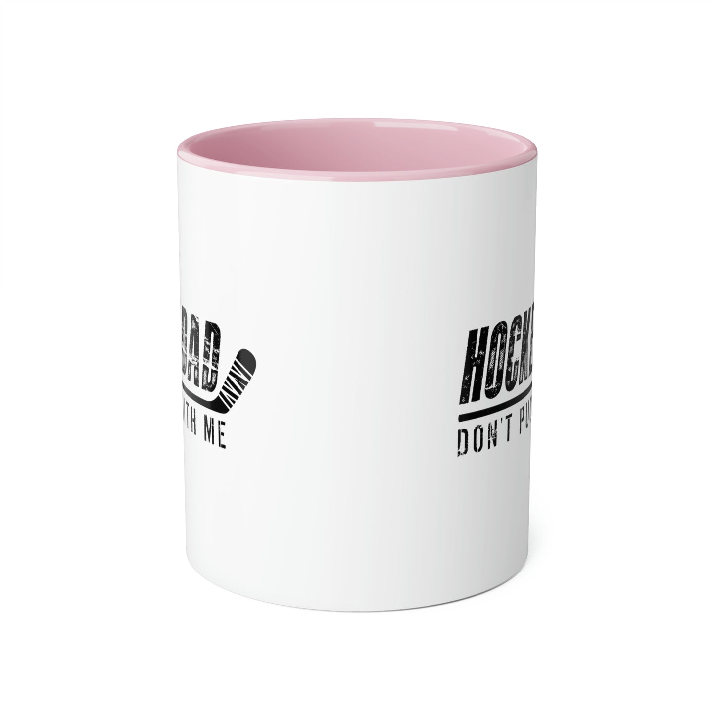 Hockey Dad - Ne Puck with Me Tasses, 11oz