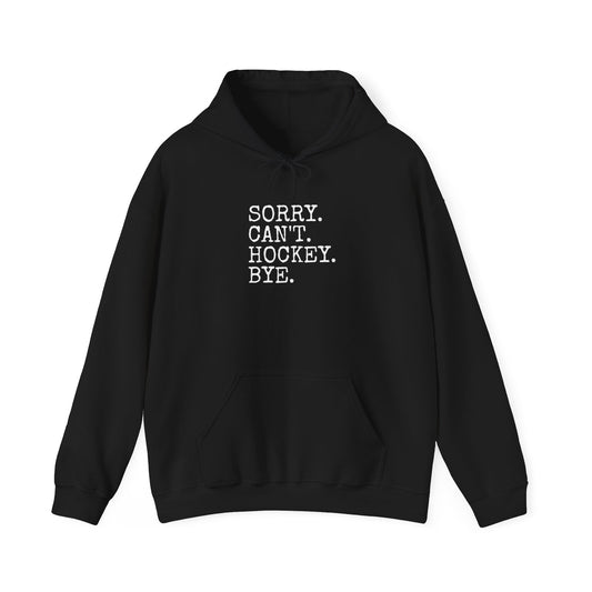 Sorry. Can't. Hockey. Bye. Adult Hoodie