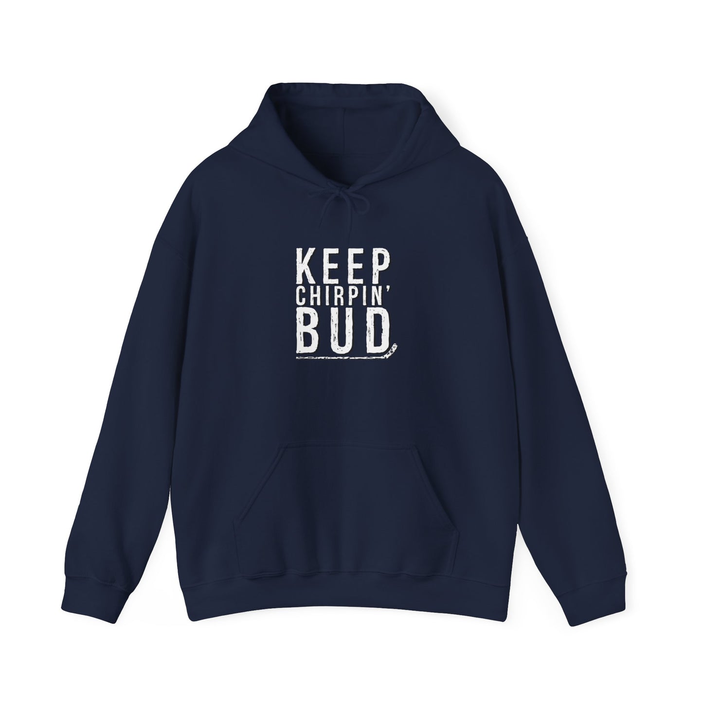 Keep Chirpin' Bud Adult Hoodie