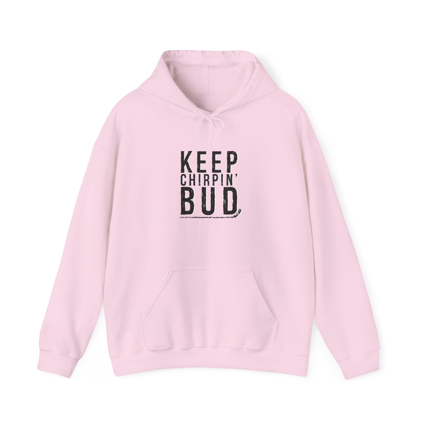 Keep Chirpin' Bud Adult Hoodie