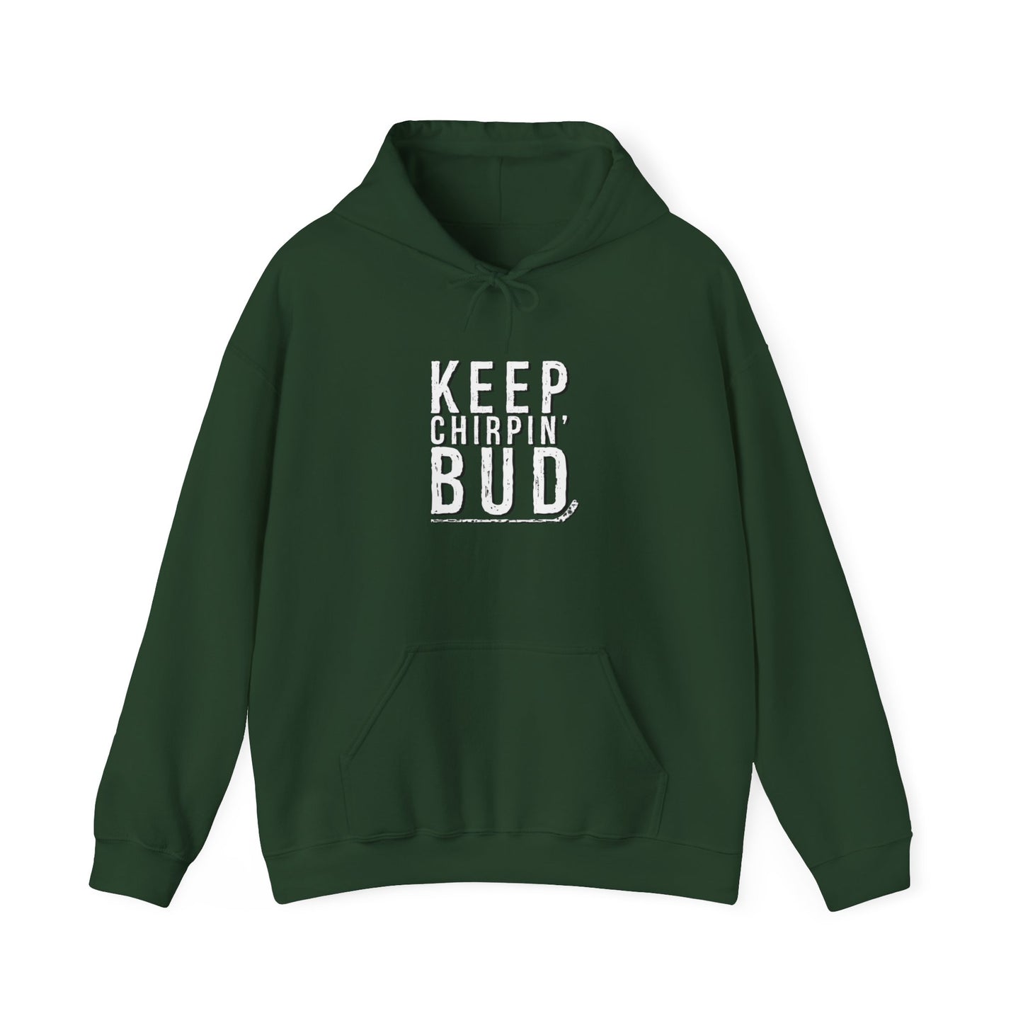 Keep Chirpin' Bud Adult Hoodie