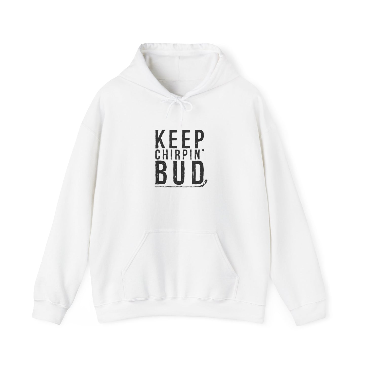 Keep Chirpin' Bud Adult Hoodie