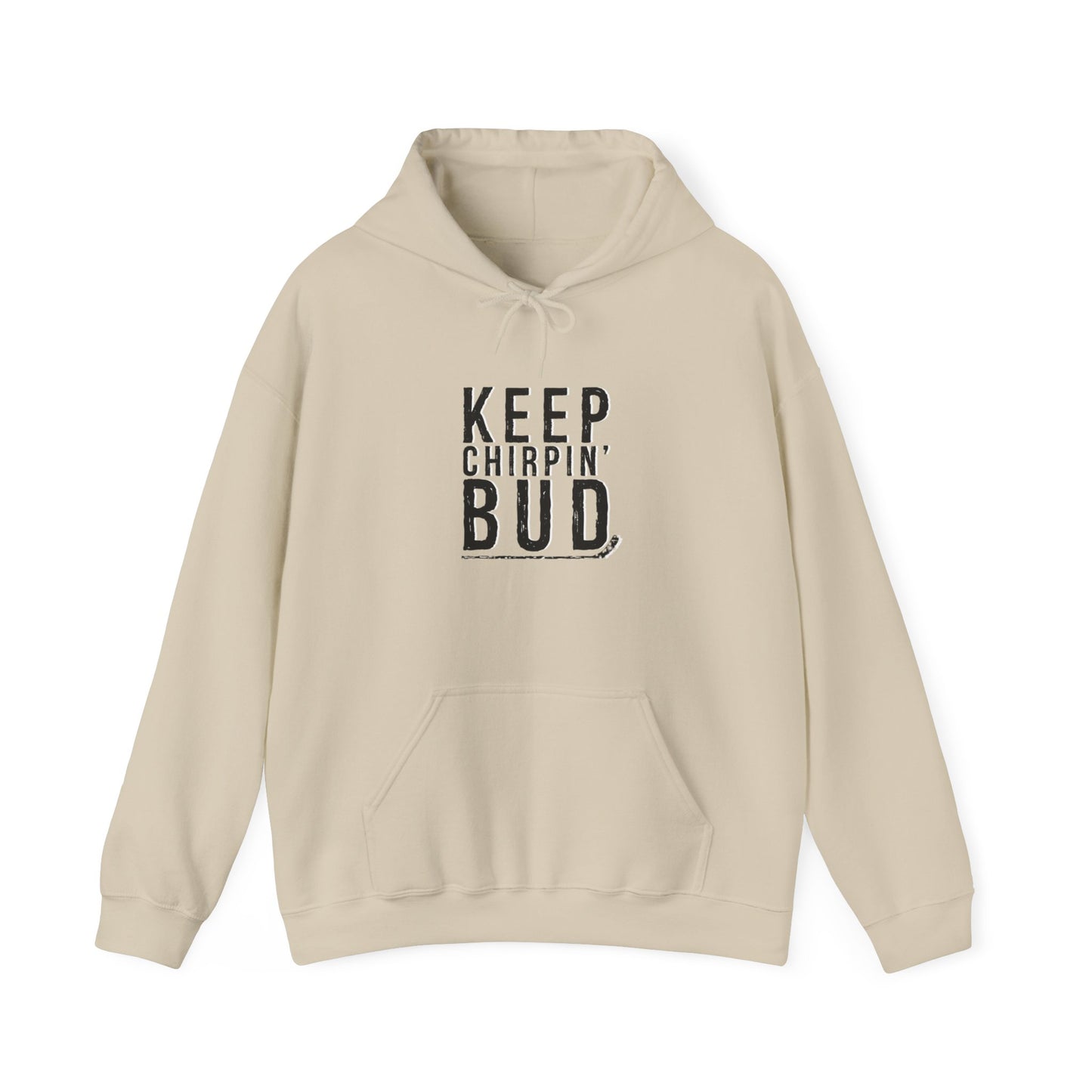 Keep Chirpin' Bud Adult Hoodie