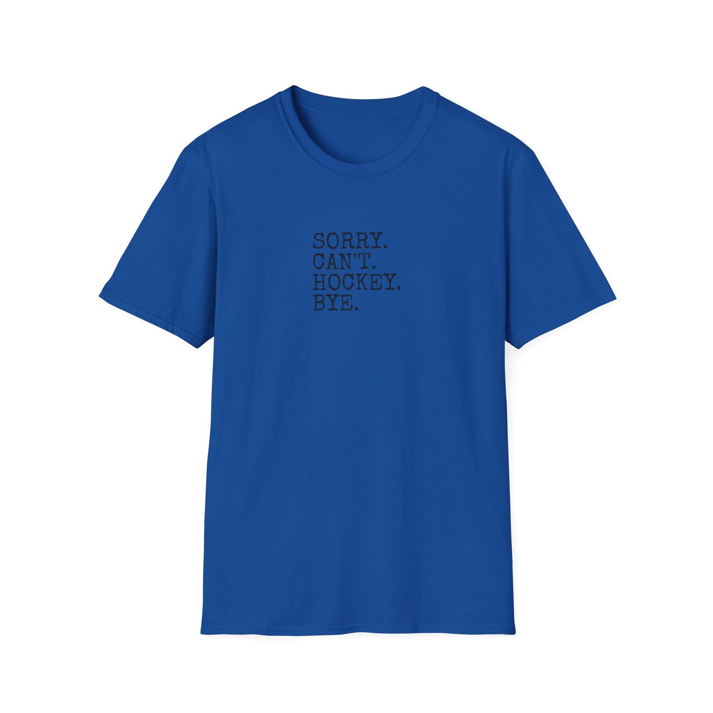Sorry. Can't. Hockey. Bye. Men's T-Shirt